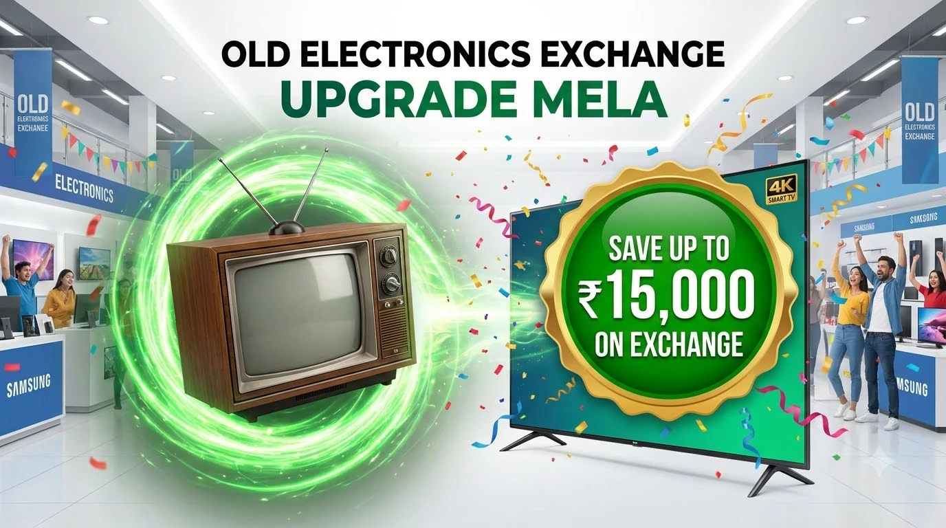 Old Electronics Exchange Upgrade Mela - Save Up to ₹15,000